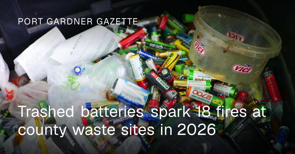 Trashede Trashed batteries spark 18 fires at county waste sites in 2026 | Port ...